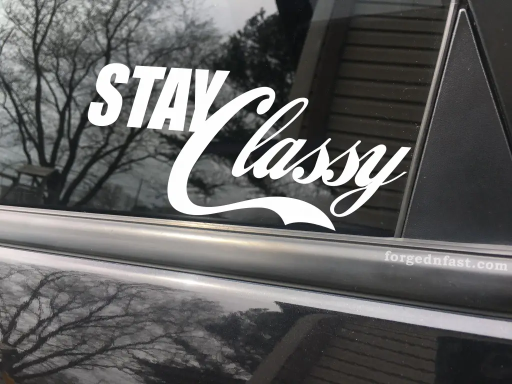 Stay Classy Car Decal Bumper Sticker Truck Decal Funny Car Decal Forged N Fast