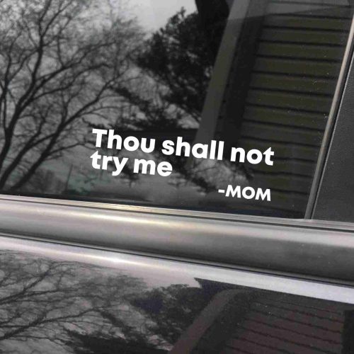 Thou Shall Not Try Me car decal, funny sticker